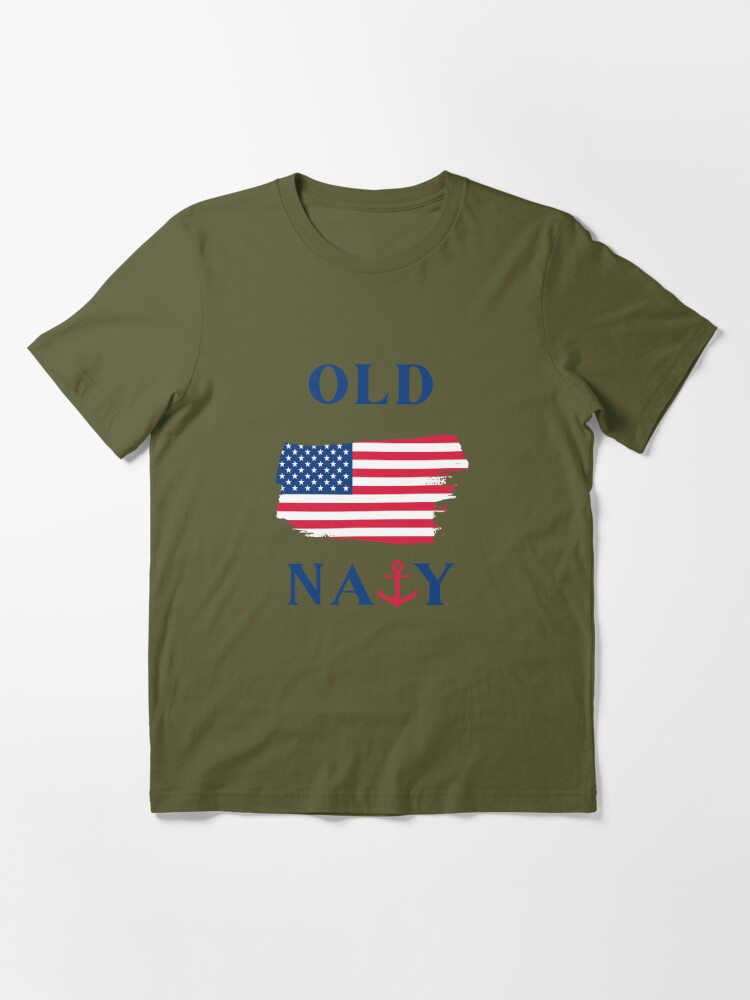 American Flag Old Navy, Proud Navy, Navy Flag, Veterans, Fourth Of July  Essential T-Shirt for Sale by daguilon