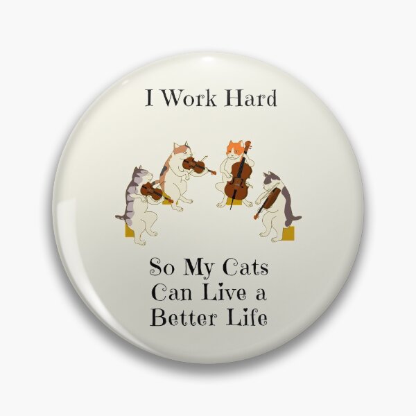 Item preview, I Work Hard So My Cats Can Live a Better Life | Funny Cats Quote Art designed and sold by kmcs.