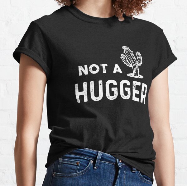 Not A Hugger Funny Cactus Nurse Gift Classic T-Shirt