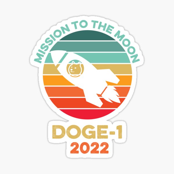 "Doge-1 Mission To The Moon 2022 Hodl Doge Dogecoin Rocket" Sticker For ...