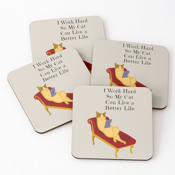 Item preview, I Work Hard So My Cat Can Live a Better Life | Funny Cat Quote Art designed and sold by kmcs.