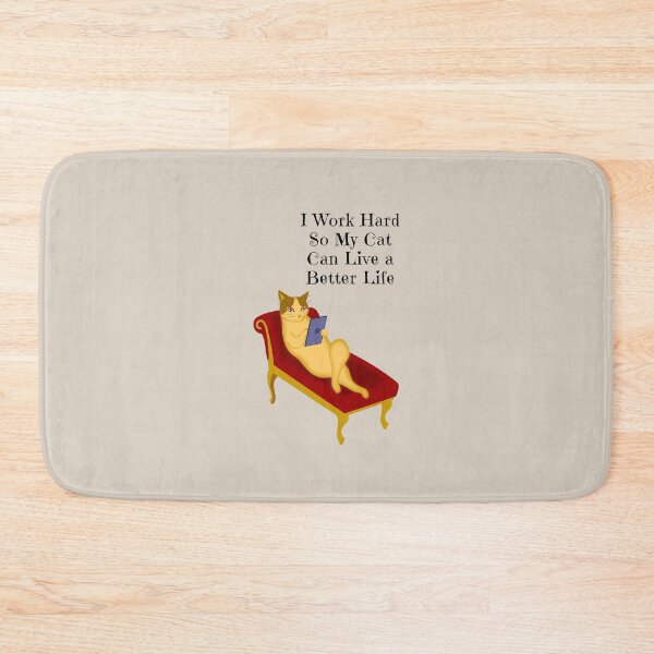 Item preview, I Work Hard So My Cat Can Live a Better Life | Funny Cat Quote Art designed and sold by kmcs.