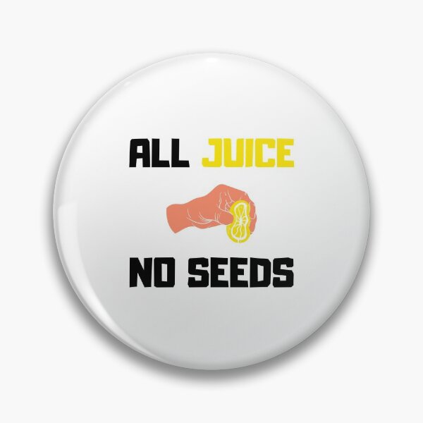 Item preview, All Juice No Seeds, 100 Percent Juice No Seeds, Post Vasectomy designed and sold by daguilon.