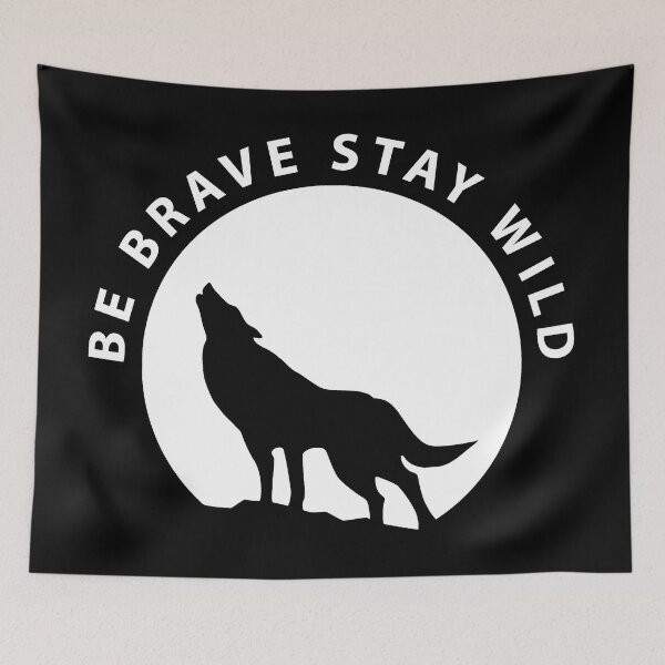 Item preview, Wolf Be Brave Stay Wild Wilderness Outdoors designed and sold by StudioTina.