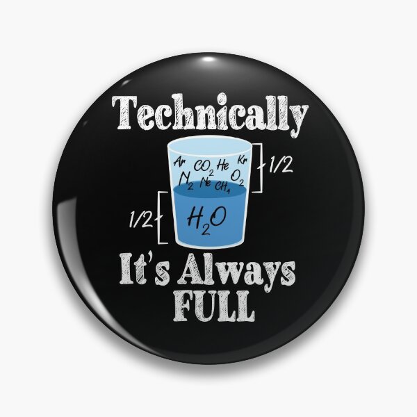 Item preview, Technically Its Always Full - Science Optimism designed and sold by TravelScientist.
