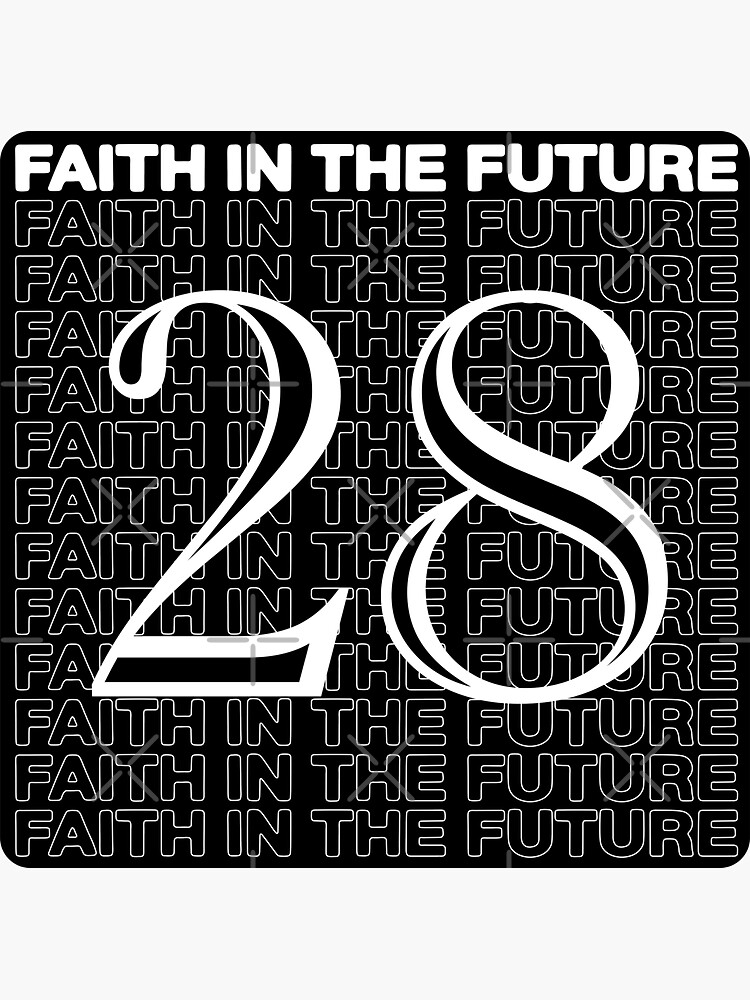 28, Faith in the future