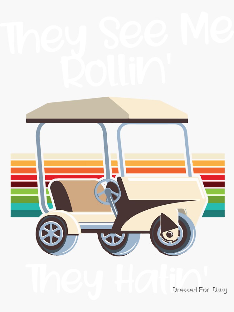 "They See Me Rolling Golf Cart Funny Golfer" Sticker for Sale by