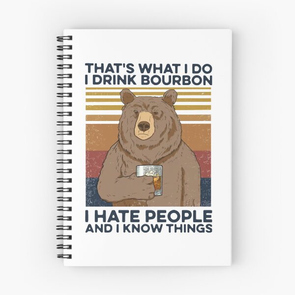 Item preview, That’s What I Do I Drink Bourbon I Hate People And I Know Things designed and sold by Grace-Lakin.