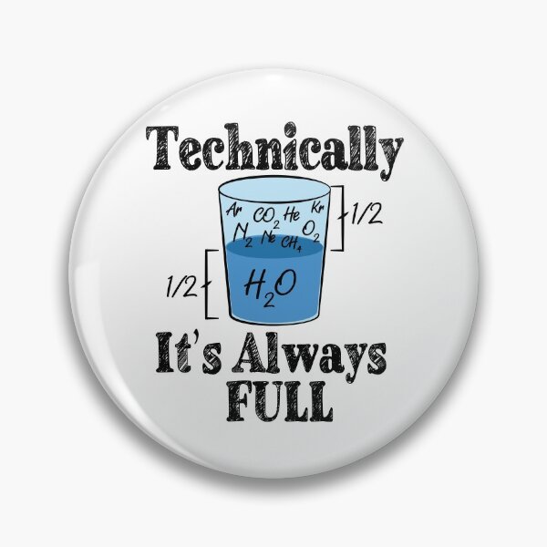 Item preview, Technically Its Always Full - Science Optimism designed and sold by TravelScientist.