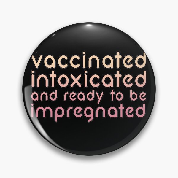 Item preview, Vaccinated intoxicated and ready to be impregnated designed and sold by PGPshop.