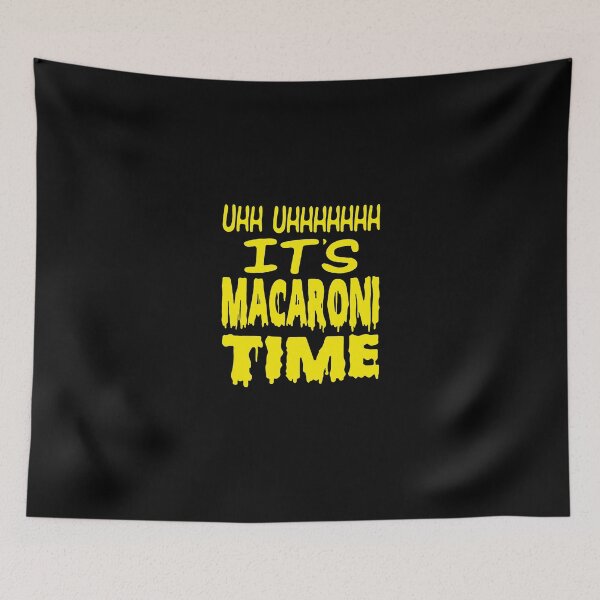 Item preview, Uhh Uhhhhhhh It’s Macaroni Time designed and sold by Grace-Lakin.