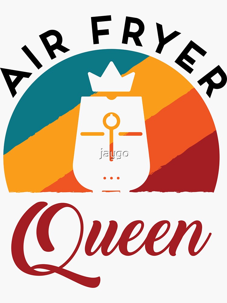 "Air Fryer Queen" Sticker for Sale by jaygo Redbubble
