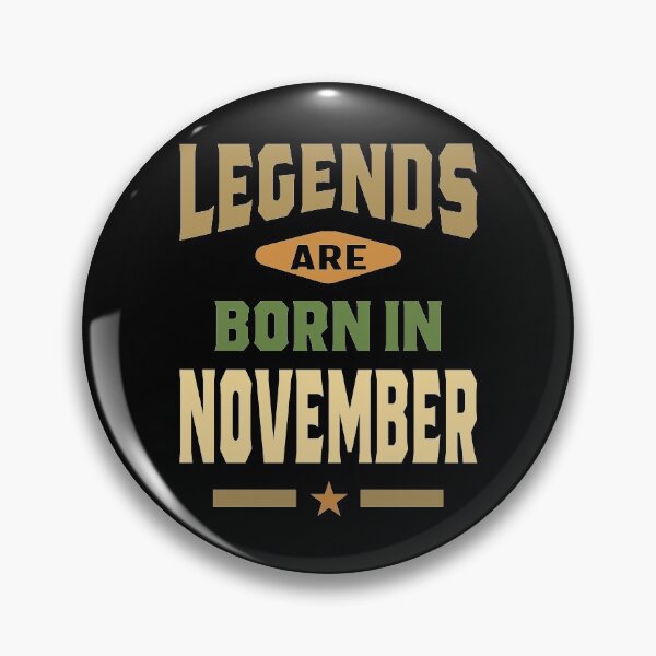 Item preview, Legends Are Born In November Birthday Design  designed and sold by cidolopez.