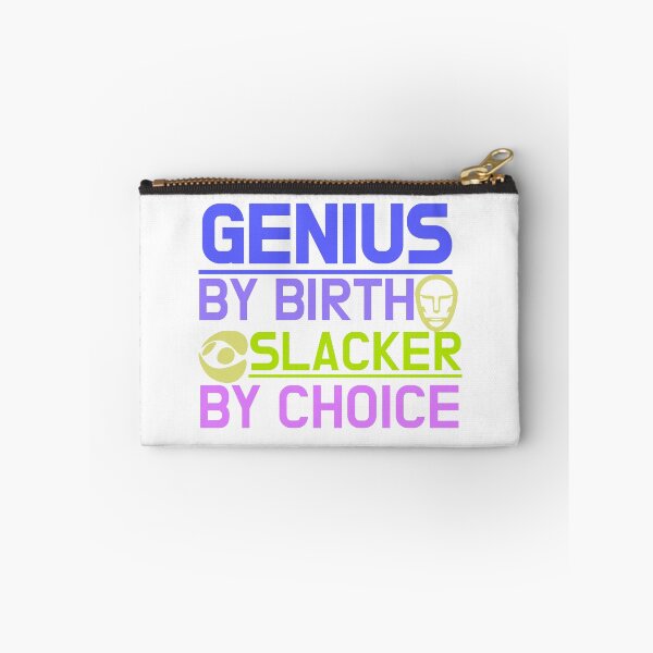 Item preview, Genius by birth slacker by choice designed and sold by Shadesanddyes.