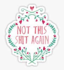 Not Again Sticker
