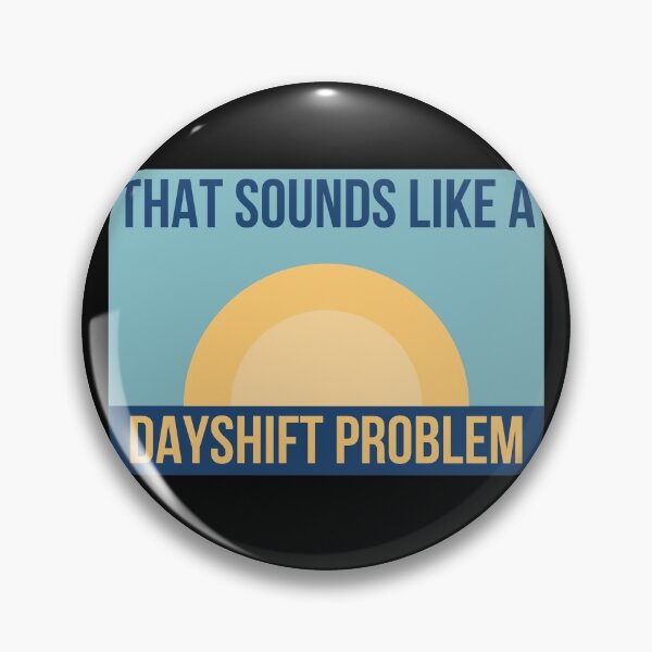 Item preview, Day shift Problem designed and sold by OkaVulsilaak.