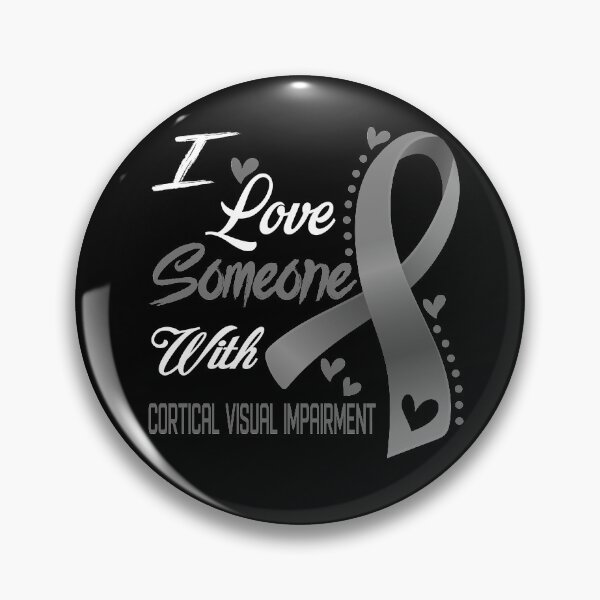 Item preview, I Love Someone With Cortical Visual Impairment designed and sold by hvoid41.