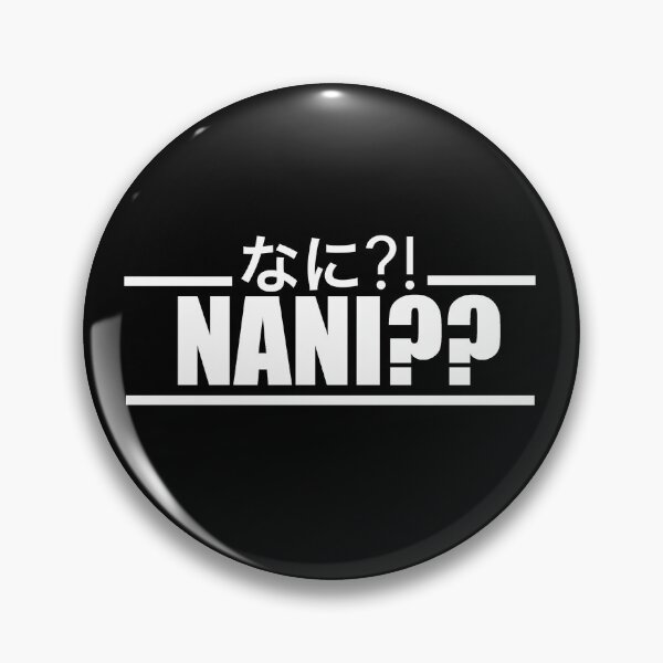 Item preview, Nani?? anime quote, meme designed and sold by jpn insprd.