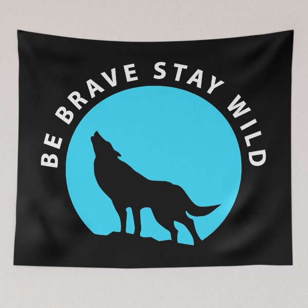 Item preview, Wolf Be Brave Stay Wild Wilderness Outdoors designed and sold by StudioTina.