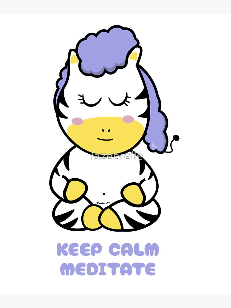 « Keep Calm and meditate ! » par lazebrelle