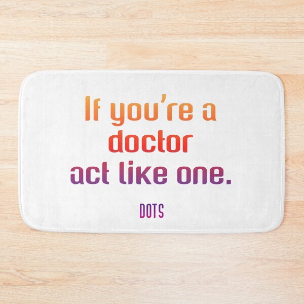 Item preview, Act like a doctor - colorful version - DOTS designed and sold by SoftMochi707.
