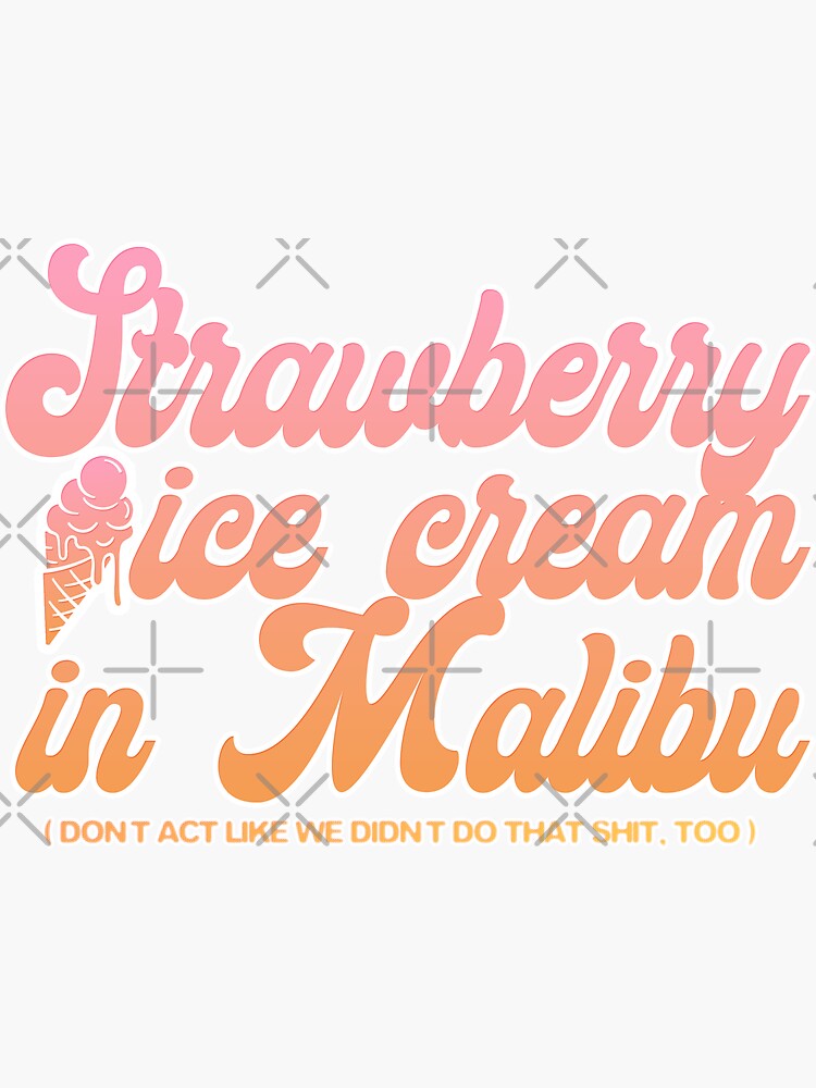 "strawberry ice cream in malibu" Sticker for Sale by dinahlance Redbubble