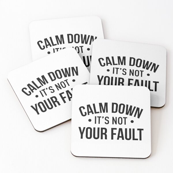 Item preview, Calm Down It's Not Your Fault designed and sold by FilipeFerreira.