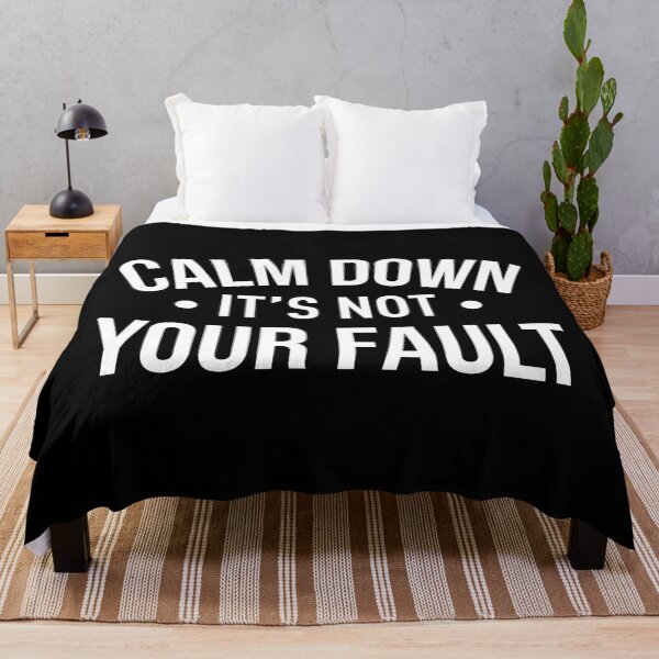Item preview, Calm Down It's Not Your Fault (White) designed and sold by FilipeFerreira.