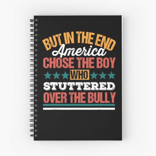 Item preview, In The End, America Chose the Boy who Stuttered Over Bully designed and sold by Imadovic.