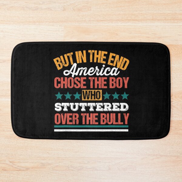 Item preview, In The End, America Chose the Boy who Stuttered Over Bully designed and sold by Imadovic.