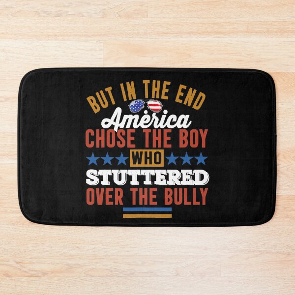 Item preview,  In The End, America Chose the Boy who Stuttered Over Bully designed and sold by Imadovic.