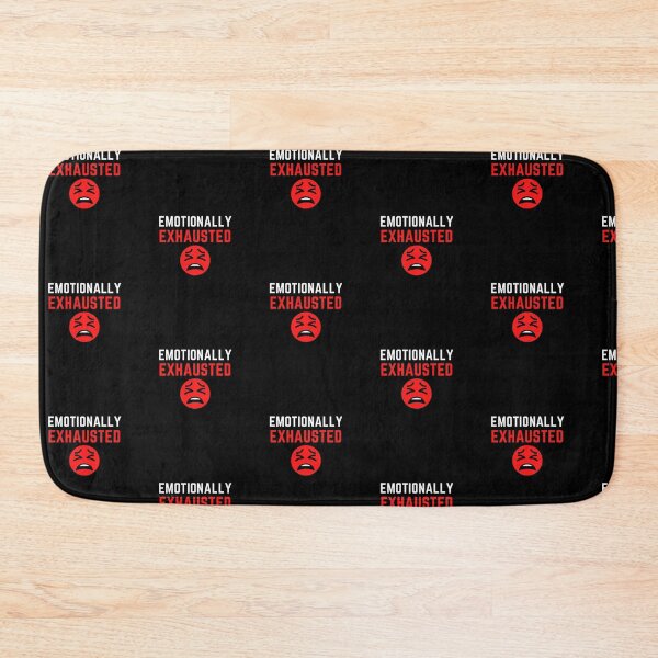 Item preview, Emotionally Exhausted designed and sold by sunvic.