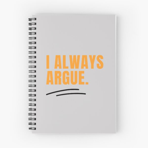 Item preview, I Always Argue designed and sold by g-raph.