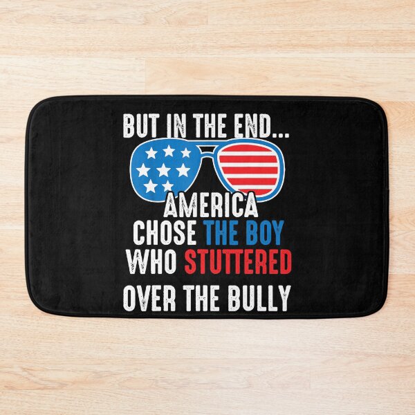 Item preview, In The End, America Chose the Boy who Stuttered Over Bully designed and sold by Imadovic.