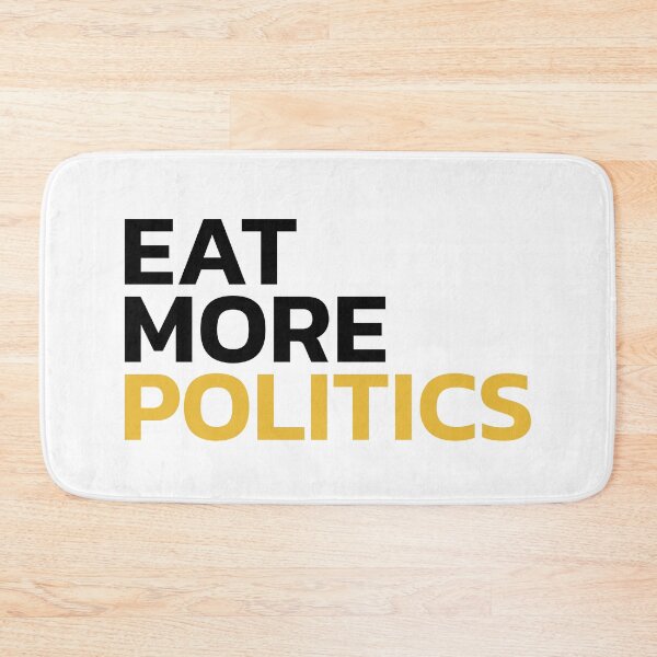 Item preview, Eat More Politics designed and sold by Chubuter.