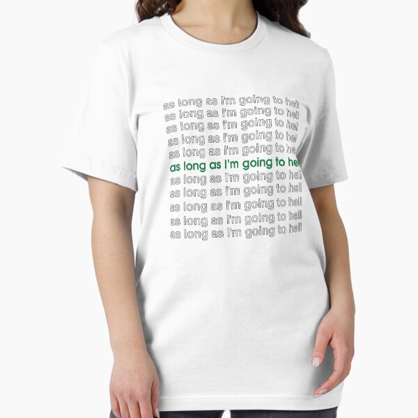Item preview, as long as i'm going to hell designed and sold by whendawn.