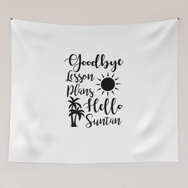 Item preview, Goodbye Lesson Plans Hello Suntan designed and sold by Amineharoni.