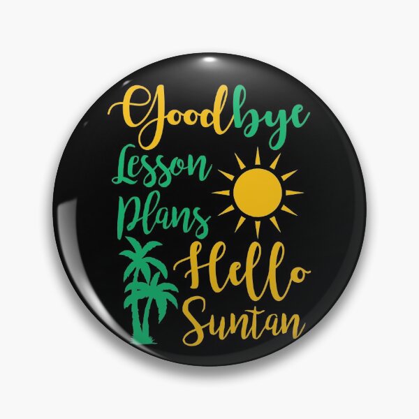 Item preview, Goodbye Lesson Plans Hello Suntan designed and sold by Amineharoni.