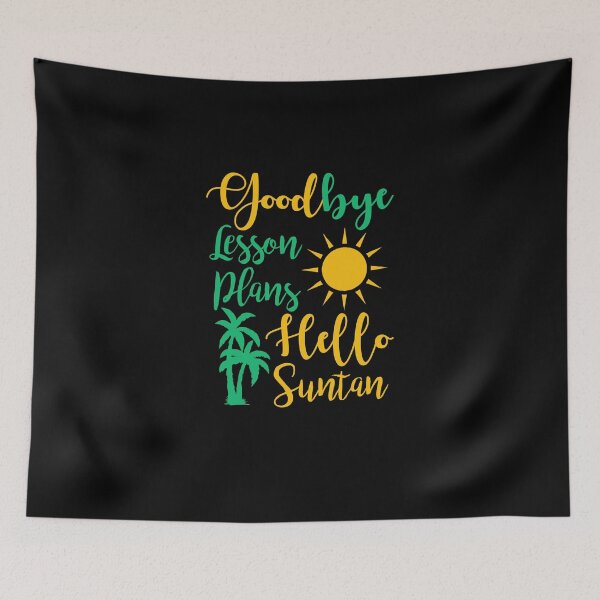 Item preview, Goodbye Lesson Plans Hello Suntan designed and sold by Amineharoni.