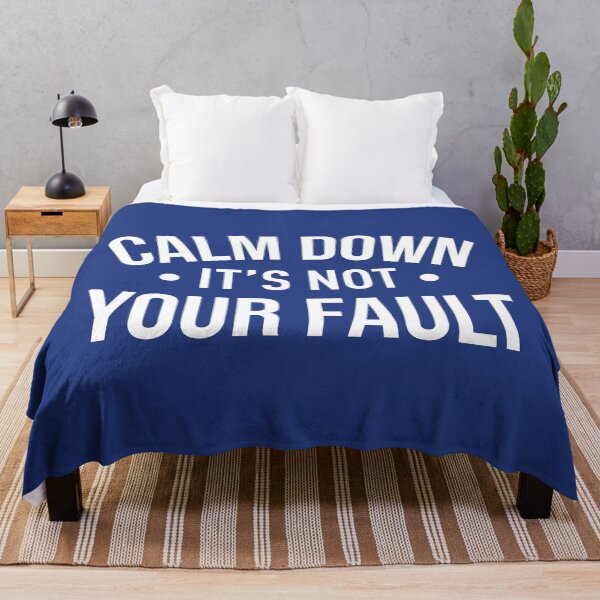 Item preview, Calm Down It's Not Your Fault (Blue BG) designed and sold by FilipeFerreira.
