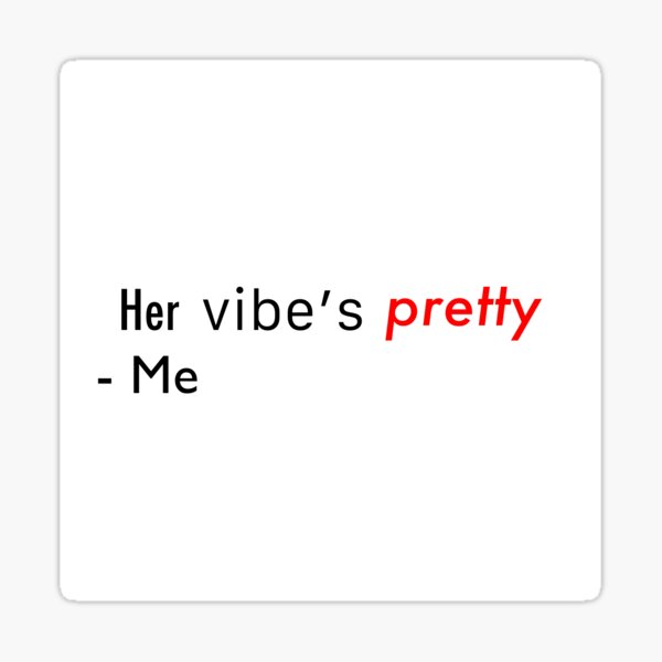 her vibe is pretty artwork Sticker for Sale by feelthevibe bynavya