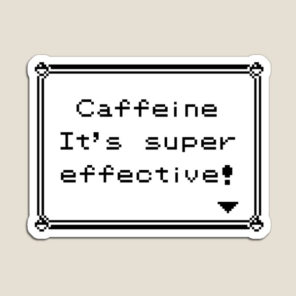 Item preview, Caffeine It's super effective! designed and sold by GeekLook.