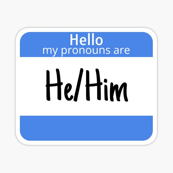 He Him Pronoun Sticker By Cistemfighter Redbubble