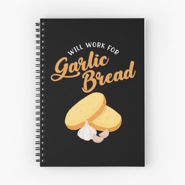Item preview, Funny Will Work For Garlic Bread print designed and sold by jakehughes2015.