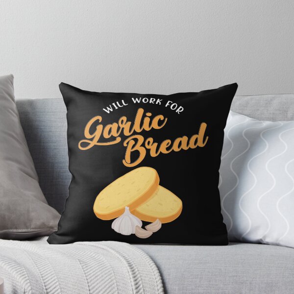 Item preview, Funny Will Work For Garlic Bread print designed and sold by jakehughes2015.