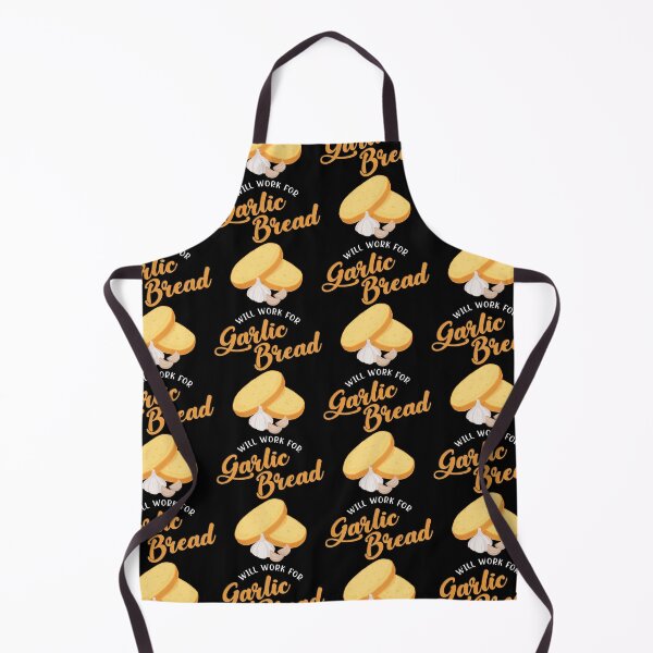 Item preview, Funny Will Work For Garlic Bread print designed and sold by jakehughes2015.