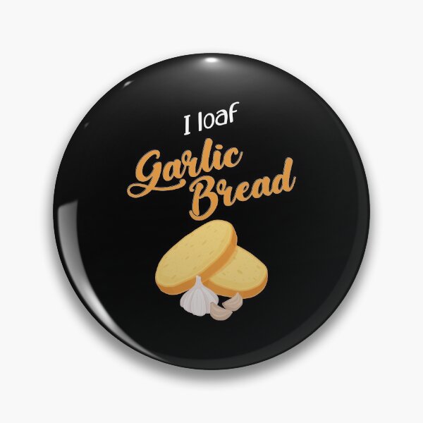 Item preview, Funny I Loaf Garlic Bread Pun design designed and sold by jakehughes2015.