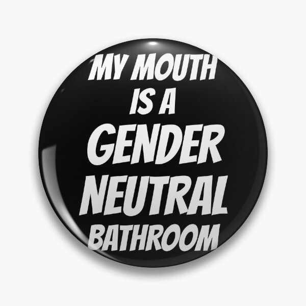 Item preview, My Mouth Is A Gender Neutral Bathroom designed and sold by wrestletoys.