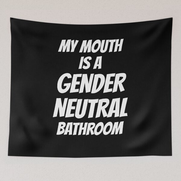 Item preview, My Mouth Is A Gender Neutral Bathroom designed and sold by wrestletoys.