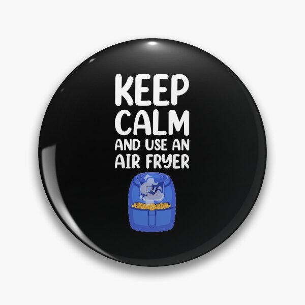 Item preview, Keep Calm Fried Food Lover Cooking Air Fryer design designed and sold by jakehughes2015.